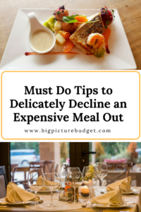 Must do tips to decline an expensive meal out. Save money, don't break your budget, and don't offend your friends.